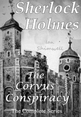Sherlock Holmes The Corvus Conspiracy: The Complete Series