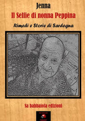 Il Selfie Di Nonna Peppina (Italian Edition)