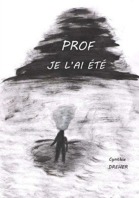 Prof Je L'Ai Été (French Edition)
