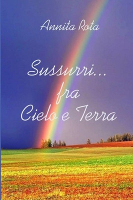 Sussurri Fra Cielo E Terra (Italian Edition)