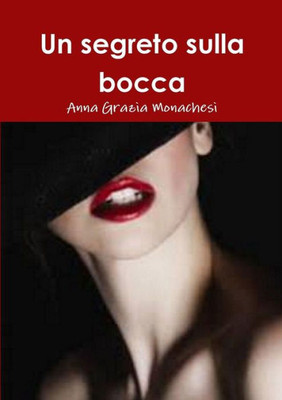 Un Segreto Sulla Bocca (Italian Edition)