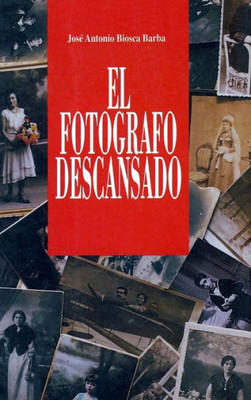 El Fotógrafo Descansado (Spanish Edition)