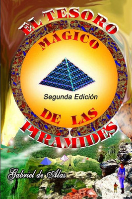 El Tesoro Mágico De Las Pirámides (Spanish Edition)