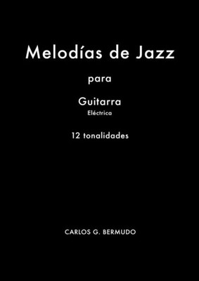 Melodías De Jazz Para Guitarra Eléctrica (Spanish Edition)