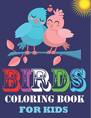 Birds Coloring Book for Kids: Creative Birds Lovers Girl Coloring Book with Beautiful Bird Designs