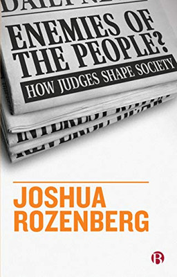 Enemies of the People?: How Judges Shape Society