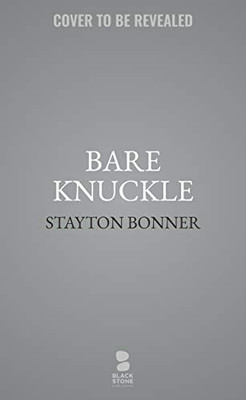 Bare Knuckle: Bobby Gunn, 71-0 Undefeated. A Dad. A Dream. A Fight like You ve Never Seen