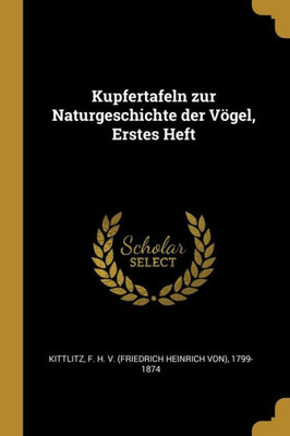 Kupfertafeln Zur Naturgeschichte Der Vögel, Erstes Heft (German Edition)