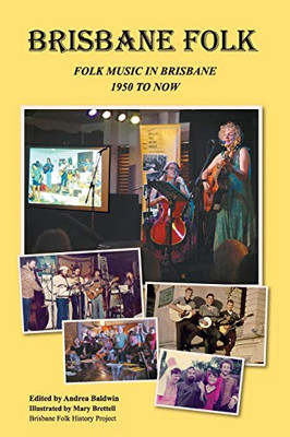 Brisbane Folk: Folk Music in Brisbane 1950 to Now