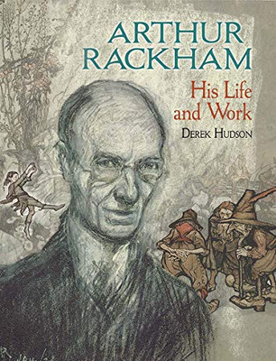 Arthur Rackham: His Life and Work (Dover Fine Art, History of Art)