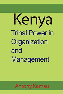 Kenya: Tribal Power in Organization and Management