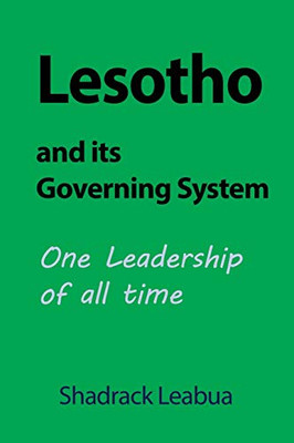 Lesotho and its Governing System: One Leadership of all time