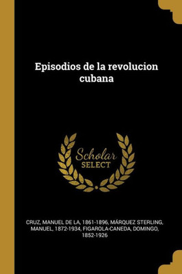 Episodios De La Revolucion Cubana (Spanish Edition)