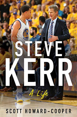 Steve Kerr: A Life - 9780063001275