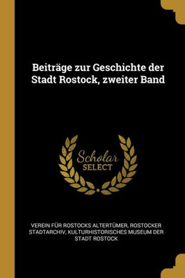 Beiträge Zur Geschichte Der Stadt Rostock, Zweiter Band (German Edition)