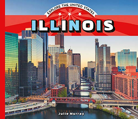 Illinois (Explore the United States)
