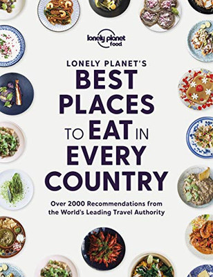 Lonely Planet's Best Places to Eat in Every Country (Lonely Planet Food)