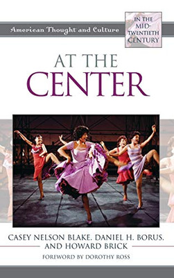At the Center: American Thought and Culture in the Mid-Twentieth Century