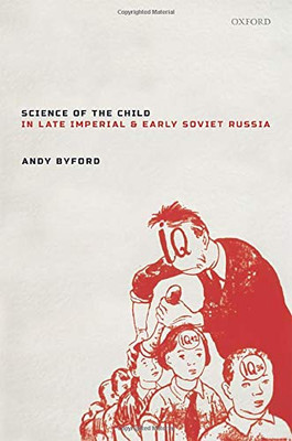 Science of the Child in Late Imperial and Early Soviet Russia
