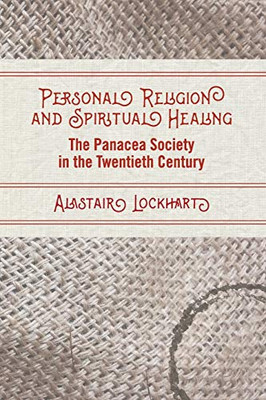 Personal Religion and Spiritual Healing (SUNY series in Western Esoteric Traditions)