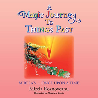 A Magic Journey to Things Past: Mirela's ... Once Upon a Time