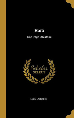 Haïti: Une Page D'Histoire (French Edition)