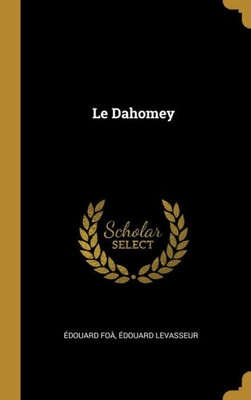 Le Dahomey (French Edition)