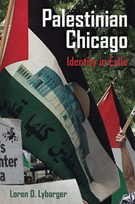 Palestinian Chicago (New Directions in Palestinian Studies) (Volume 1)