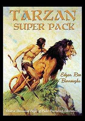 Tarzan Super Pack: Tarzan of the Apes, The Return Of Tarzan, The Beasts of Tarzan, The Son of Tarzan, Tarzan and the Jewels of Opar, Jungle Tales of ... and the Ant-Men (40) (Positronic Super Pack) - 9781515443650