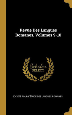 Revue Des Langues Romanes, Volumes 9-10 (French Edition)