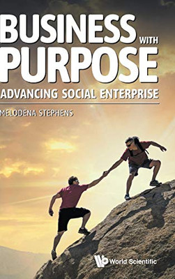 Business with Purpose: Advancing Social Enterprise - 9789811205170