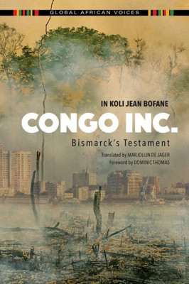 Congo Inc.: Bismarck'S Testament (Global African Voices)