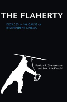 The Flaherty: Decades In The Cause Of Independent Cinema