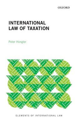 International Law Of Taxation (Elements Of International Law)