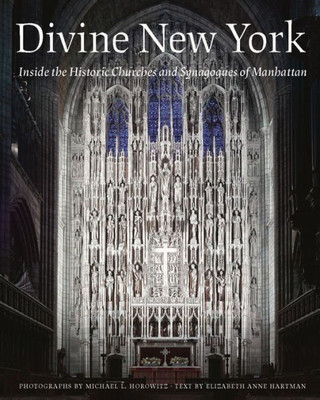 Divine New York: Inside The Historic Churches And Synagoguesáofámanhattan