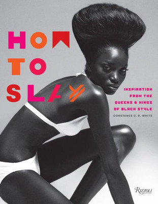 How To Slay: Inspiration From The Queens And Kings Of Black Style