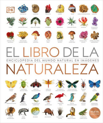 El Libro De La Naturaleza: Enciclopedia Del Mundo Natural En Emagenes (Enciclopedia Del Mundo Natural En Imagenes) (Spanish Edition)