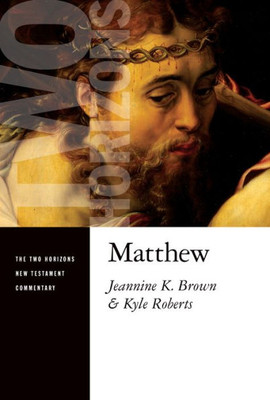 Matthew (Two Horizons New Testament Commentary)