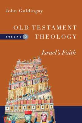 Old Testament Theology: Israel'S Faith (Old Testament Theology Series, Volume 2)