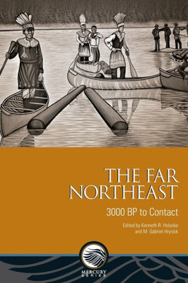 The Far Northeast: 3000 Bp To Contact (Mercury)