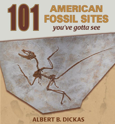 101 American Fossil Sites You'Ve Gotta See