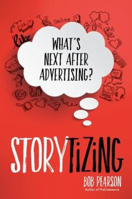 Storytizing: What'S Next After Advertising