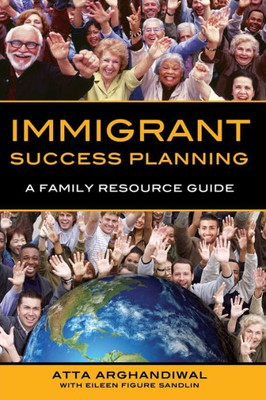 Immigrant Success Planning: A Family Resource Guide