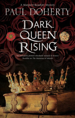 Dark Queen Rising (A Margaret Beaufort Mystery, 1)
