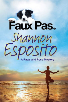 Faux Pas (A Paws And Pose Mystery, 1)