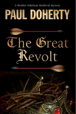 Great Revolt, The (A Brother Athelstan Medieval Mystery, 16)