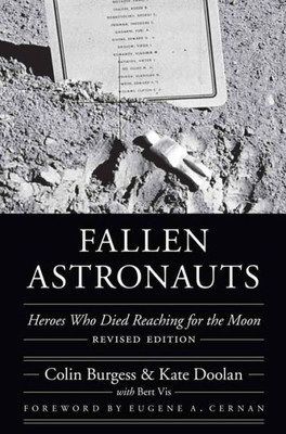 Fallen Astronauts: Heroes Who Died Reaching For The Moon, Revised Edition (Outward Odyssey: A People'S History Of Spaceflight)