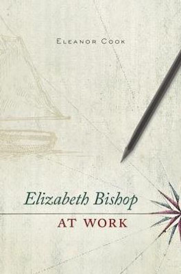 Elizabeth Bishop At Work