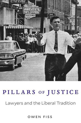 Pillars Of Justice: Lawyers And The Liberal Tradition