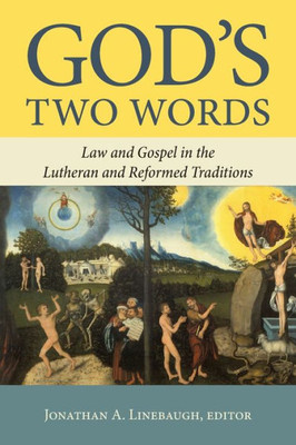 God'S Two Words: Law And Gospel In The Lutheran And Reformed Traditions